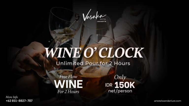 Nikmati Sensasi Wine O’Clock “Free Flow” di Vasaka Hotel Jakarta